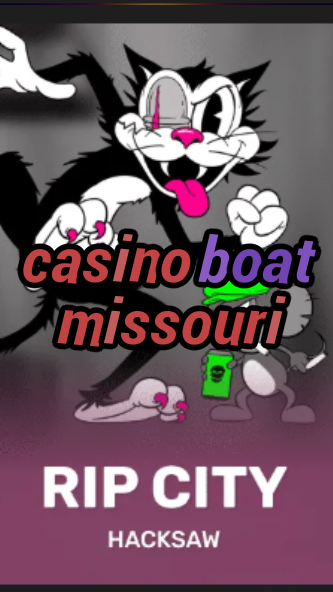 casino boat missouri-budgetcasinoroyale.3xn3u5udepyz9m9w5iat.com