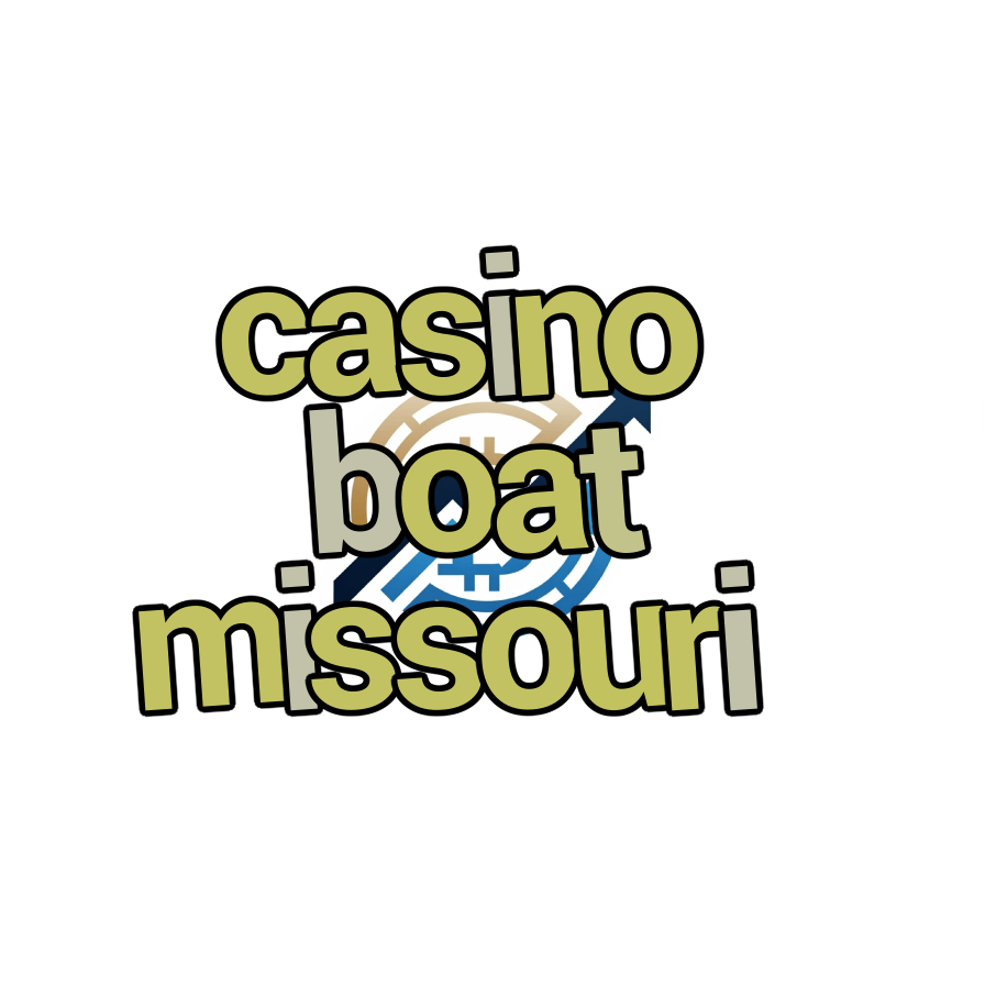 casino boat missouri
